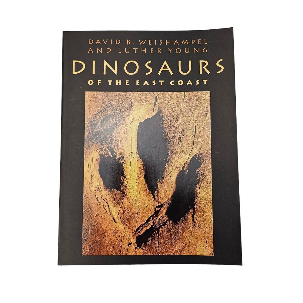 DINOSAURS OF THE EAST COAST by David B. Weishampel & Luther Young Good Condition